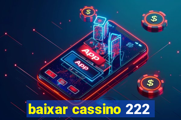 baixar cassino 222